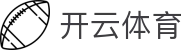 开云·电竞 - 开云电竞官网入口 - Kaiyun Esports